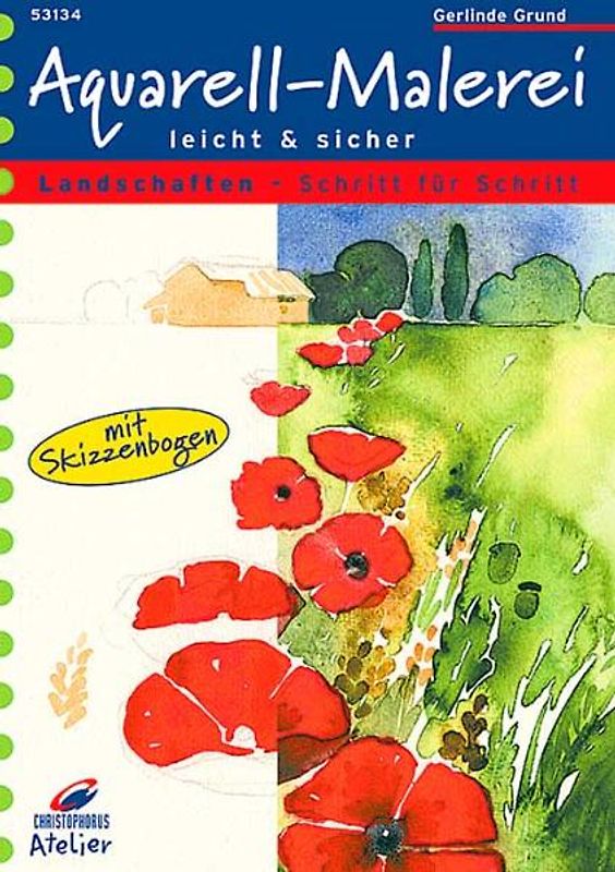 Aquarell-Malerei leicht und sicher. Landschaften - Schritt für Schritt. Mit Skizzenbogen