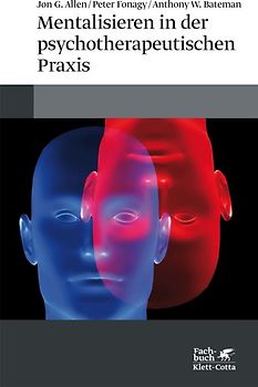 Mentalisieren in der psychotherapeutischen Praxis