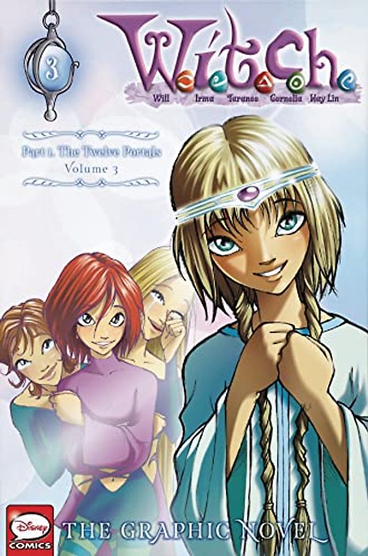 W.I.T.C.H. Part 1, Vol. 3: The Twelve Portals (W.I.T.C.H.: The Graphic Novel, Band 3)