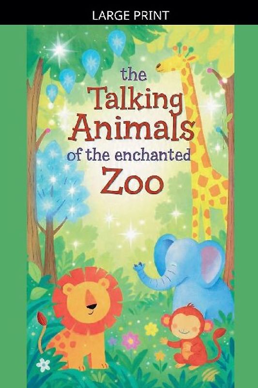 The Talking Animals of the Enchanted Zoo