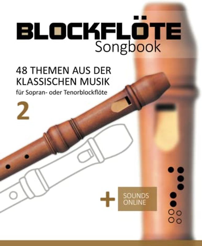 Blockflöte Songbook - 48 Themen aus der klassischen Musik - 2: für Sopran- oder Tenorblockflöte + Sounds online