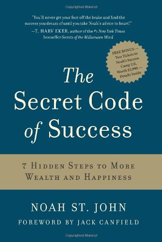 The Secret Code of Success: 7 Hidden Steps to More Wealth and Happiness - Noah St. John