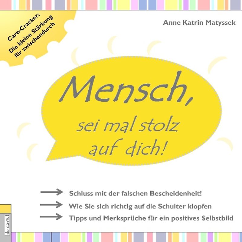 Mensch, sei mal stolz auf dich!