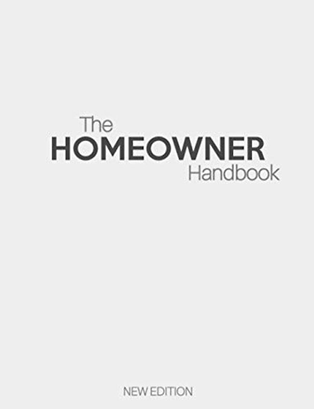The Homeowner Handbook New Edition: Room By Room Renovation Project Planner | Record Costs, Materials, Purchases, Quotes, Interior Design Ideas, Layout Plans, To Do Lists & More | Checklist & Log