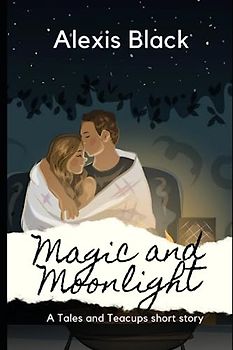 Magic and Moonlight: A Tales and Teacups short story