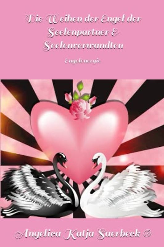 Die Weihen der Engel der Seelenpartner & Seelenverwandten: Engelenergie (Die Weihen Der Engel (R))