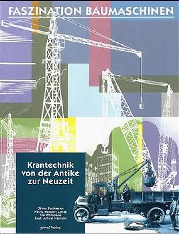 Faszination Baumaschinen - Krantechnik von der Antike zur Neuzeit