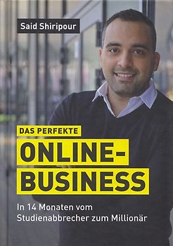 Das Perfekte Online-Business - Said Shiripour [Gebundene Ausgabe]