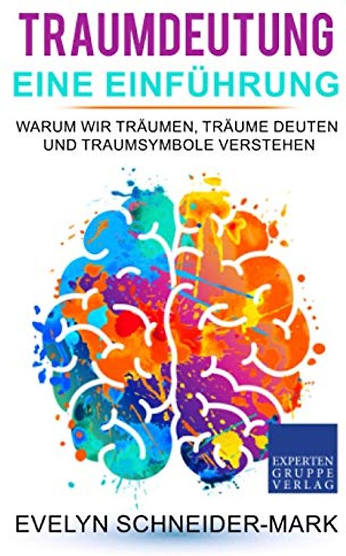 Traumdeutung – Eine Einführung: Warum wir träumen, Träume deuten und Traumsymbole verstehen