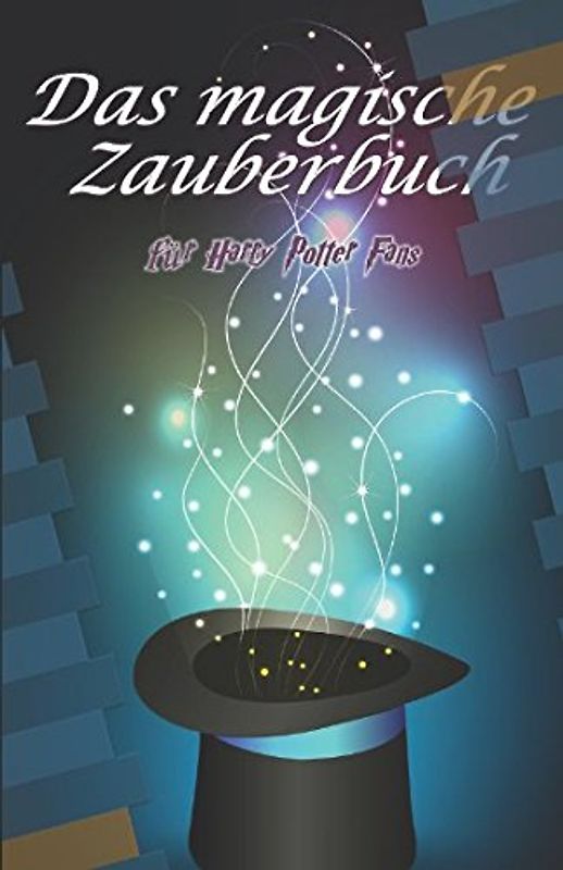 Das magische Zauberbuch für Harry Potter Fans