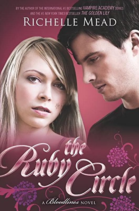 The Ruby Circle: A Bloodlines Novel - Mead, Richelle