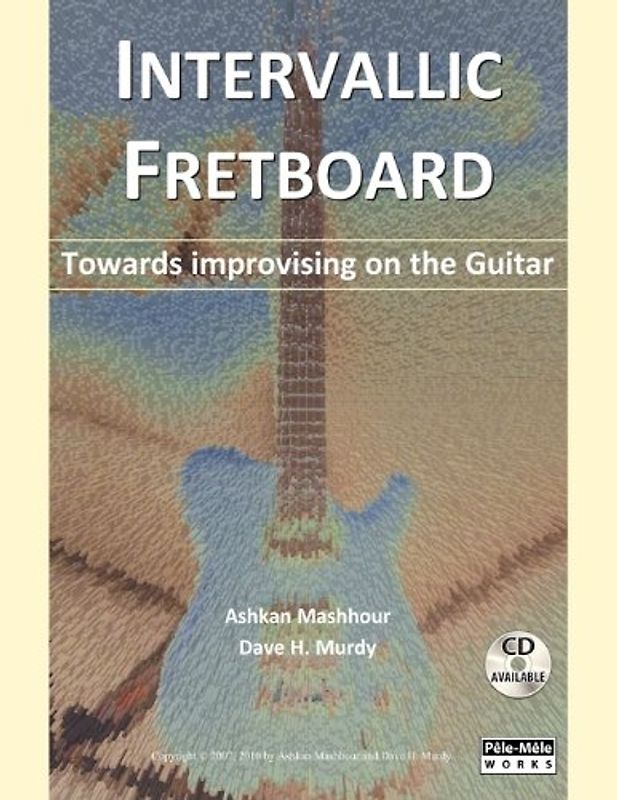 Intervallic Fretboard - Towards Improvising on the Guitar - Mashhour, Ashkan