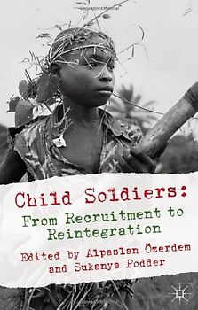 Child Soldiers: From Recruitment to Reintegration