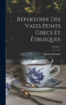 Répertoire Des Vases Peints Grecs Et Étrusques; Volume 1