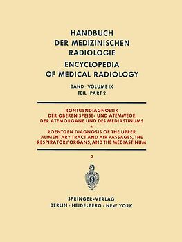 Röntgendiagnostik der Oberen Speise- und Atemwege, der Atemorgane und des Mediastinums Teil 2 / Roentgen Diagnosis of the Upper Alimentary Tract and Air Passages, the Respiratory Organs, and the Mediastinum Part 2