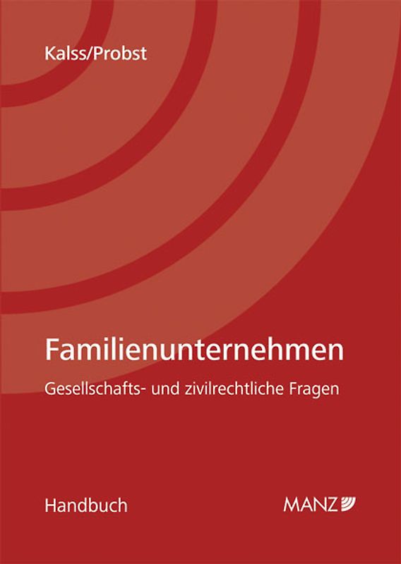 Familienunternehmen Gesellschafts- und zivilrechtliche Fragen