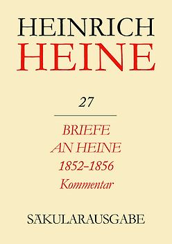 Heinrich-Heine-Säkularausgabe. Werke, Briefwechsel, Lebenszeugnisse / Briefe an Heine 1852-1856 / Briefe an Heine 1852-1856