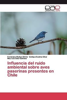 Influencia del ruido ambiental sobre aves paserinas presentes en Chile