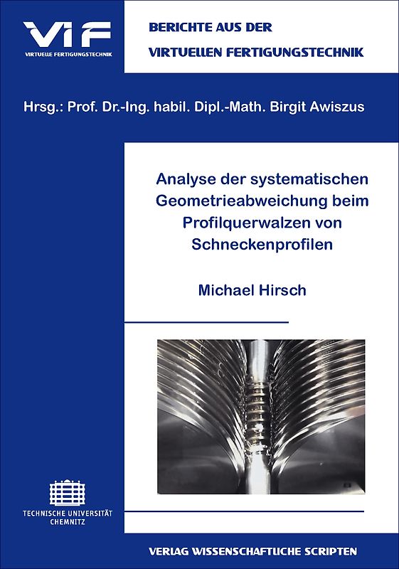 Analyse der systematischen Geometrieabweichung beim Profilquerwalzen von Schneckenprofilen
