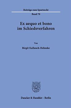 Ex aequo et bono im Schiedsverfahren