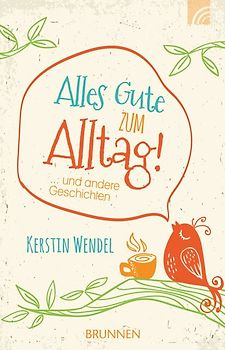 Alles Gute zum Alltag