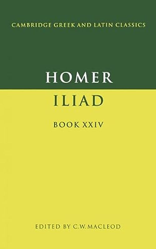 Homer: The Iliad Book 24: Iliad Book XXIV (Cambridge Greek and Latin Classics)