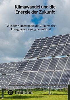 Klimawandel und die Energie der Zukunft