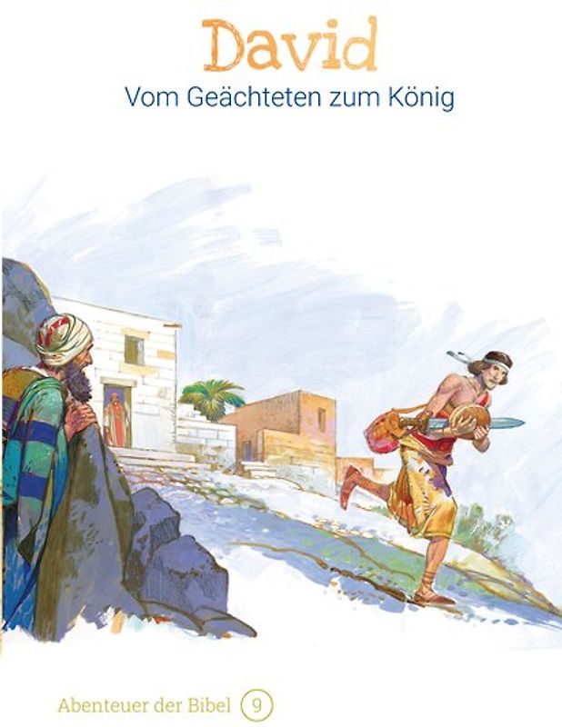 David – Vom Geächteten zum König