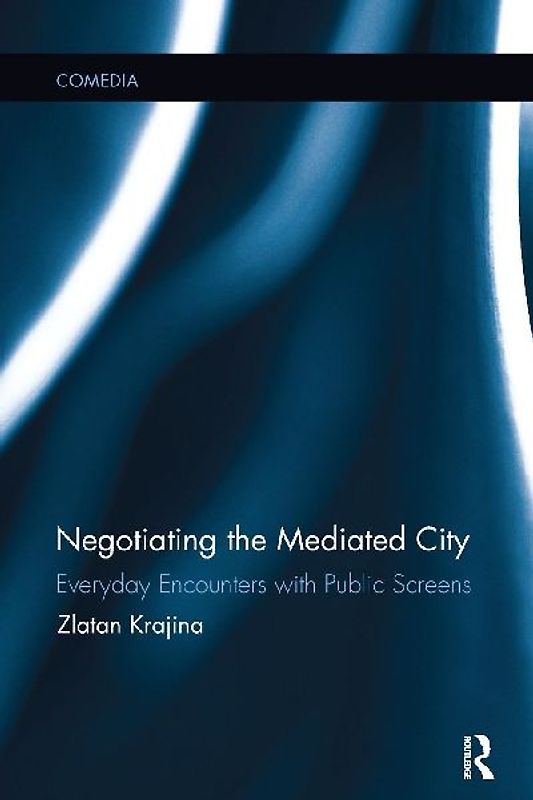 Negotiating the Mediated City