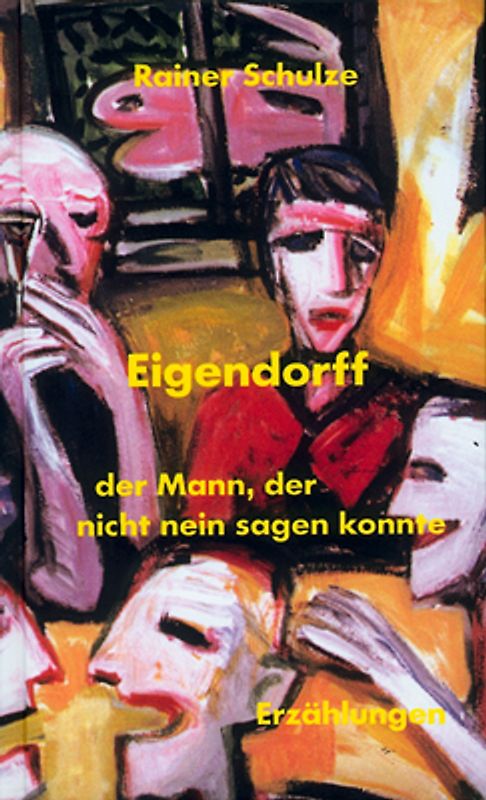 Eigendorff oder Der Mann, der nicht nein sagen konnte