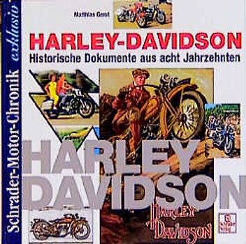 Harley-Davidson Motorräder. Historische Dokumente aus acht Jahrzehnten