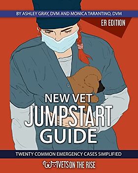 New Vet Jumpstart Guide: 20 common emergency cases simplified