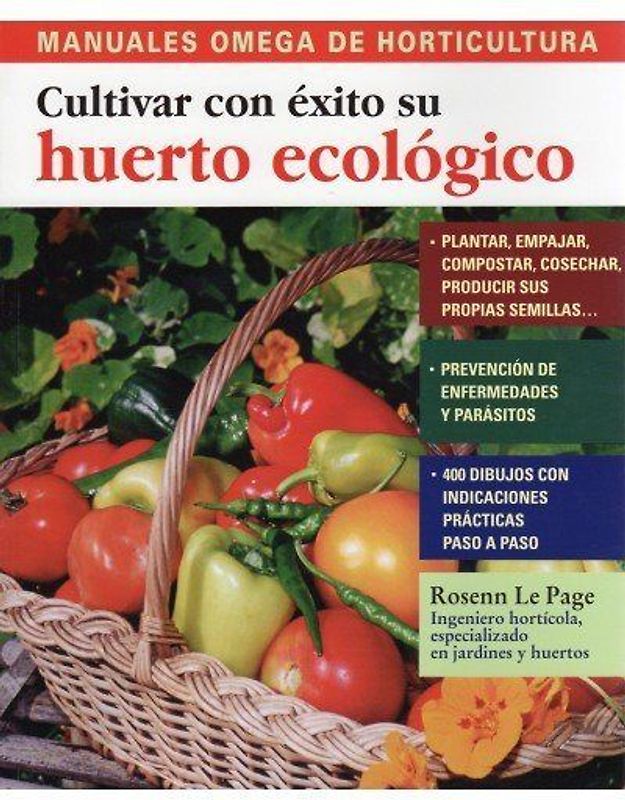 Cultivar con éxito su huerto ecológico