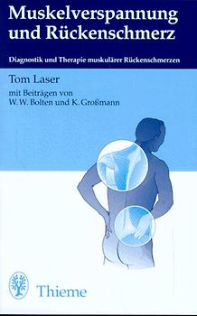 Muskelverspannungen und Rückenschmerz:. Diagnostik und Therapie muskulärer Rückenbeschwerden - Mit Übungsteil zur Selbstdehnung