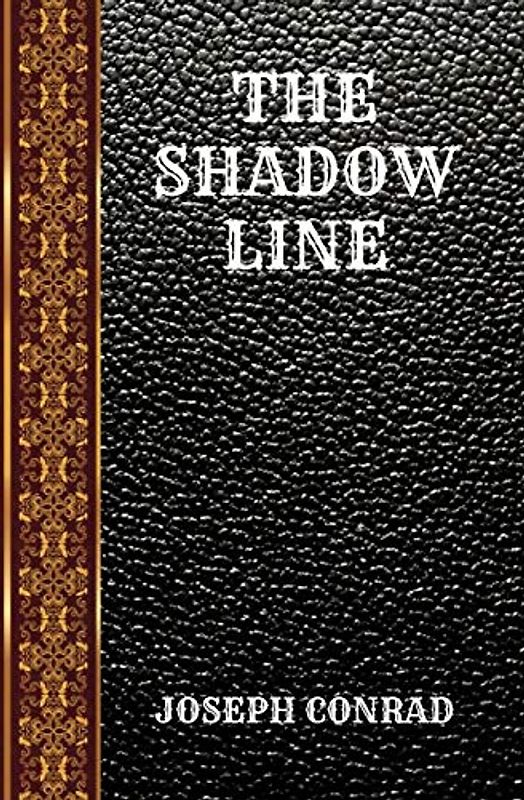THE SHADOW LINE: BY JOSEPH CONRAD (CLASSIC BOOKS, Band 83)