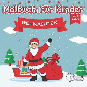 Malbuch für Kinder: Weihnachten steht vor der Tür. Festliche Weihnachtsmotive mit Nikolaus, Rentiere, Geschenke und vieles mehr