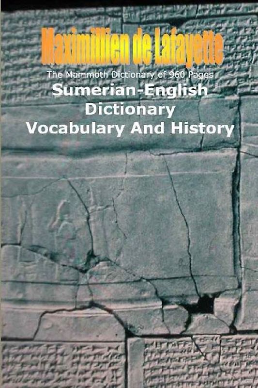 The Mammoth Dictionary of 960 Pages. Sumerian-English Dictionary