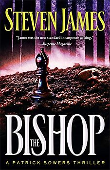 The Bishop (The Patrick Bowers Files, Book 4): A Patrick Bowers Thriller (The Bowers Files, Band 4)