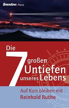Die sieben großen Untiefen unseres Lebens