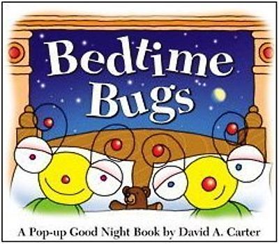 Bedtime Bugs: A Pop-up Good Night Book by David A. Carter - David A. Carter