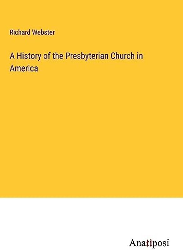 A History of the Presbyterian Church in America