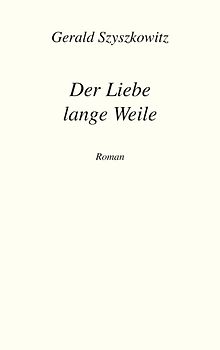 Der Liebe lange Weile