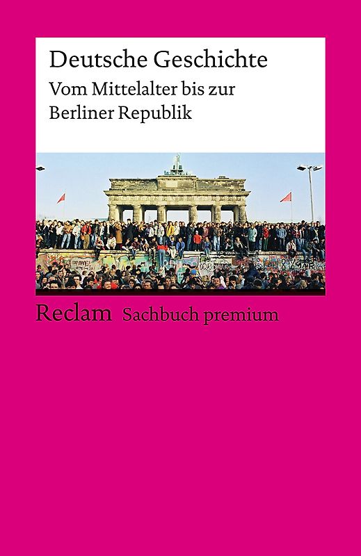 Deutsche Geschichte. Vom Mittelalter bis zur Berliner Republik