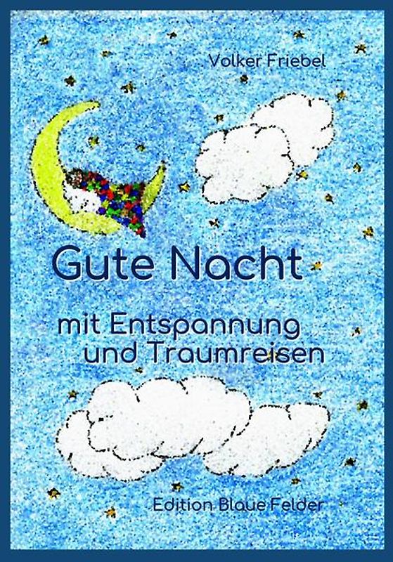 Gute Nacht - mit Entspannung und Traumreisen