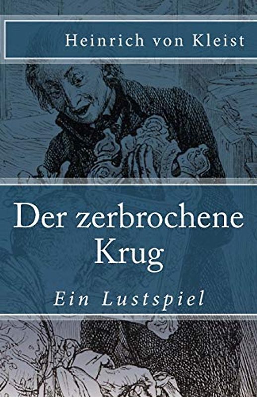 Der zerbrochene Krug (Klassiker der Weltliteratur, Band 69)