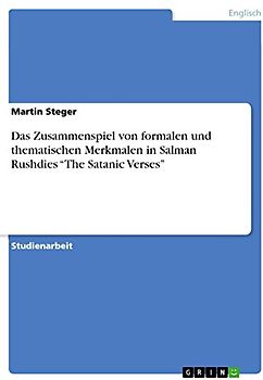 Das Zusammenspiel von formalen und thematischen Merkmalen in Salman Rushdies ¿The Satanic Verses¿