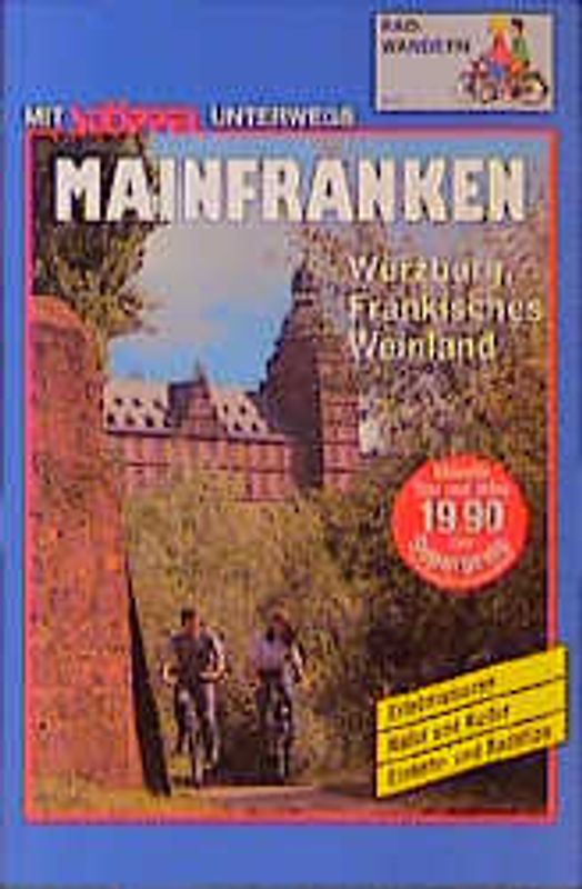 Mainfranken - Radwandern. Würzburg - Fränkisches Weinland. Erlebnistouren /Natur und Kultur /Einkehr- und Badetips