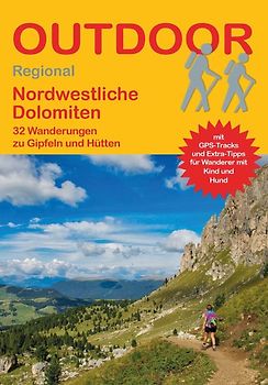 Nordwestliche Dolomiten 30 Wanderungen zu Gipfeln und Hütten