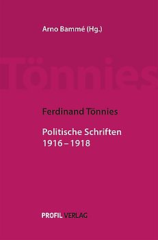 Ferdinand Tönnies: Politische Schriften 1916 ‒ 1918