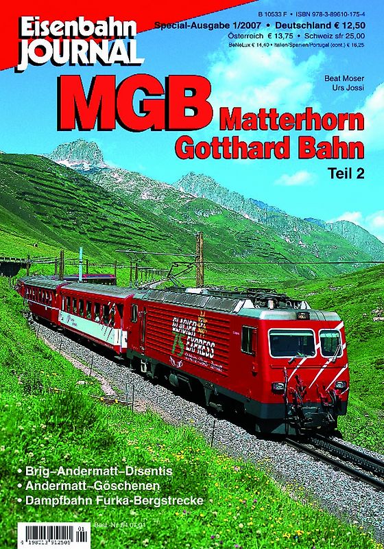 MGB Matterhorn Gotthard Bahn - Teil 2. Brig-Andermatt-Disentis, Schöllenenbahn und Dampfbahn Furka-Bergstrecke Eisenbahn Journal Special 1/2007
